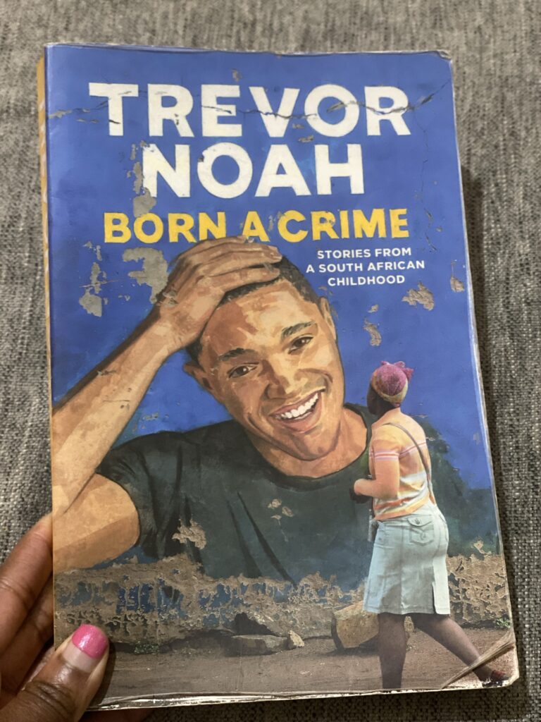 Born a Crime: Stories From a South African Childhood by Trevor Noah