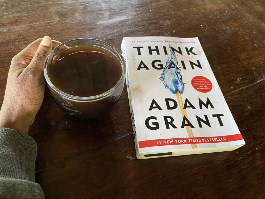 Think Again: The Power of Knowing What You Don't Know by Adam Grant